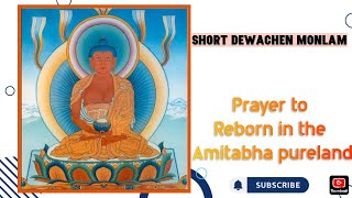 Prayer to Reborn in the Pureland of AMITABHA BUDDHA  Short Dewachen Monlam [upl. by Enniroc]