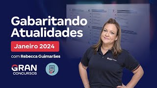 Gabaritando Atualidades Janeiro  2024 com Rebecca Guimarães [upl. by Bock229]