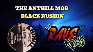 The Anthill Mob – Black Rushin  Dark Jungle Influenced Hardcore Rave Weapon From 1993 [upl. by Eirok]