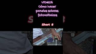 815 VIDEOS cómo hacer paneles solares fotovoltaicos [upl. by Shamma]