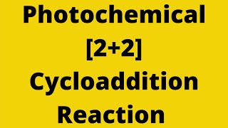 Photochemical 22 Cycloaddition Reaction  Organic Chemistry  Bsc 1st Year  Class 12  NEET [upl. by Shank]