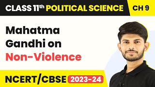 Mahatma Gandhi on NonViolence  Peace  Class 11 Political Science [upl. by Arodnahs527]