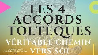 Les 4 Accords Toltèques Introduction [upl. by Duester660]