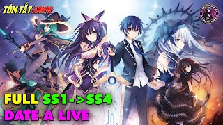 Full SS1SS2SS3SS4  Cuộc Hẹn Sống Còn  Date A Live  Tóm Tắt Anime  Review Anime [upl. by Heidy]