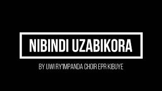 NIBINDI UZABIKORA BY IJWI RYIMPANDA CHOIR [upl. by Wiersma880]