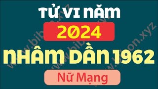 TỬ VI TUỔI NHÂM DẦN 1962 năm 2024  Nữ Mạng [upl. by Godart494]