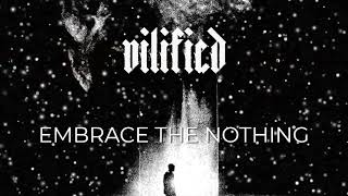 Vilified  Embrace the Nothing Official Audio Stream [upl. by Innes]