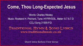 Come Thou Long Expected JesusWesley  Old Hymn Lyrics amp Music [upl. by Noj436]