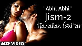 quotAbhi Abhiquot Jism 2 Instrumental Song quotHawaiian Guitarquot  Sunny Leone Randeep Hooda Arunnoday Singh [upl. by Spain]