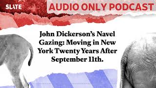 John Dickerson’s Navel Gazing Moving in New York Twenty Years After September 11th  Political [upl. by Adnilg]