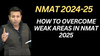 How to Overcome Weak Areas in NMAT 2025 [upl. by Chobot]