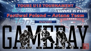 FESTIWAL POL  ASTANA TEAM KAZ WORLD CUP U13 TOURS 2024 PRELIMINARY ROUND 20042024 [upl. by Iaht]