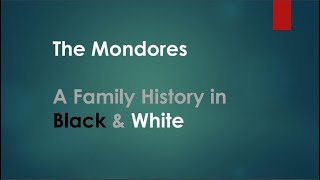 The Mondores A Family History in Black amp White [upl. by Razal]