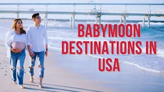 Best Babymoon Destinations USA  Travel and Diary [upl. by Ennaitak352]