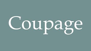 How to Pronounce Coupage Cutting Correctly in French [upl. by Gilboa]