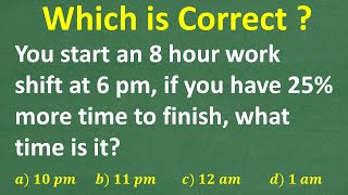 You start an 8 hour work shift at 6pm If you have 25 more time to finish what time is it [upl. by Rubinstein]