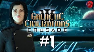 Galactic Civilizations 3 CRUSADE Lets Play  GODLIKE 1 quotTerran Resistancequot [upl. by Curnin]