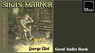 Silas Marner  by George Eliot – Full Audiobook 🎧📖 [upl. by Holt]