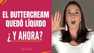 ¿EL BUTTERCREAM QUEDÓ LÍQUIDO Y AHORA [upl. by Intyre407]