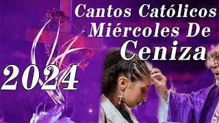 CANTOS PARA Miércoles de CENIZA 2024  La Cuaresma es un período de penitencia [upl. by Lightfoot]