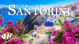 SANTORINI 4K UHD  Relaxing Music With 11 Hours Of Drone Flying In Santorini  4K Video Ultra HD [upl. by Dowdell581]