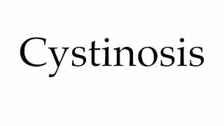 How to Pronounce Cystinosis [upl. by Bernita74]