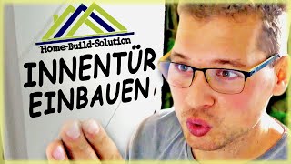 INNENTÜR EINBAUEN  Anleitung so geht es richtig  Home Build Solution [upl. by Bundy]