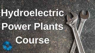 Hydroelectric Power Plants Course [upl. by Sigfried]