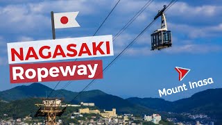 Nagasaki Ropeway Spectacular view 2020  Mount Inasa  Japan 🇯🇵 [upl. by Manbahs108]