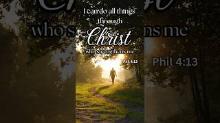 I Can Do All Things Through Christ Who Strengthens Me  Philippians 413 bibleverse shorts [upl. by Ranger]