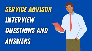 Service Advisor Interview Questions And Answers [upl. by Ofelia]