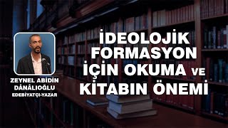 ZEYNEL ABÄ°DÄ°N DÃ‚NÃ‚LIOÄžLU  Ä°DEOLOJÄ°K FORMASYON Ä°Ã‡Ä°N OKUMA VE KÄ°TABIN Ã–NEMÄ° [upl. by Nanreit]