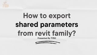 How to export Shared Parameters from revit family [upl. by Guss989]