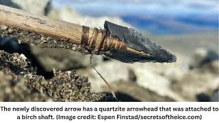 Extremely Rare QuartziteTipped Bronze Age Arrow Found After Spending 3000 Years in Ice and Snow [upl. by Nimsaj]