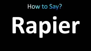 How to Pronounce Rapier [upl. by Kinata719]