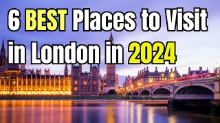 6 Best Places to Visit in London in 2024 [upl. by Holbrook]