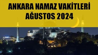 Ankara Namaz Vakitleri  AÄUSTOS 2024 [upl. by Naujyt]