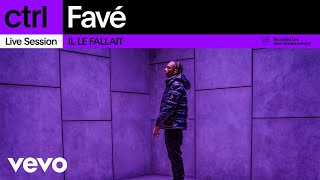 Favé  IL LE FALLAIT Live Session  Vevo ctrl [upl. by Caprice]