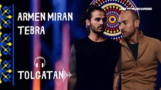 Armen Miran amp Tebra style  Tolgatan Premium Video Series [upl. by Willin901]