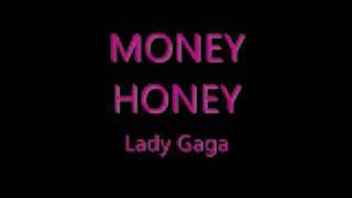 Money Honey Lady Gaga wlyrics [upl. by Ahsinel177]