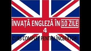 Invata engleza in 10 ZILE  Curs complet pentru incepatori  LECTIA 4 [upl. by Sinnek]