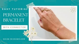 How to Weld A Permanent Forever Bracelet With Connector Jewel  Orion Micro Welder mPulse Tutorial [upl. by Cinimod166]