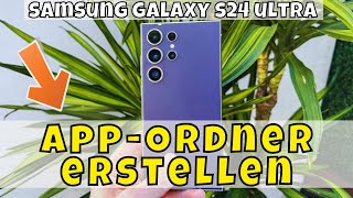 Samsung Galaxy S24 Ultra  AppOrdner erstellen • 📱 • 📂 • 👍🏼 • Anleitung [upl. by Beutner]