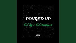 Poured Up [upl. by Halliday]