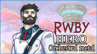 RWBY Hero  Orchestral Metal Remix [upl. by Alrrats863]