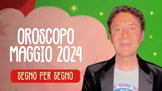 OROSCOPO DEL MESE MAGGIO 2024 [upl. by Tadeo]