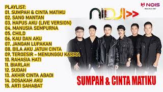 NIDJI  SUMPAH amp CINTA MATIKU  SANG MANTAN  FULL ALBUM TERBARU NIDJI 2022 [upl. by Amati]