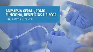 Anestesia geral  como funciona benefícios e riscos [upl. by Irrep233]