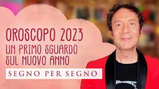 OROSCOPO 2023  UN PRIMO SGUARDO SUL NUOVO ANNO [upl. by Emelen]