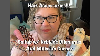 My Hair Accessories And Hair Growth After ChemoCollab W Debbie’s Dilemma’s and Milissa’s Corner [upl. by Dnalwor216]